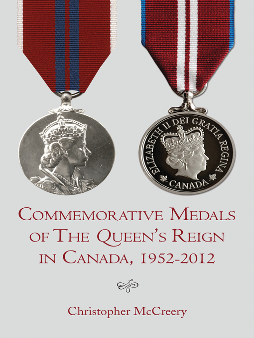 Title details for Commemorative Medals of the Queen's Reign in Canada, 1952–2012 by Christopher McCreery - Available